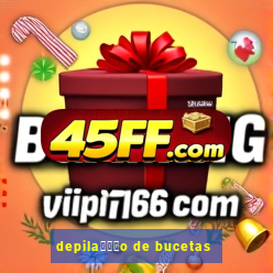 depila鑾借尗o de bucetas